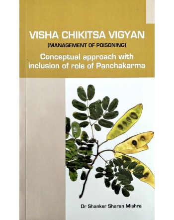 Visha Chikitsa Vigyan (Management of Poisoning) Conceptual Approach With Inclusion of Role of Panchakarma